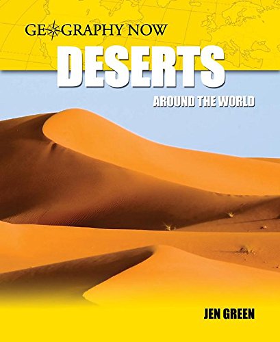 Deserts Around the World (Inc Polar) (Geography Now) (9780750254533) by Jen Green