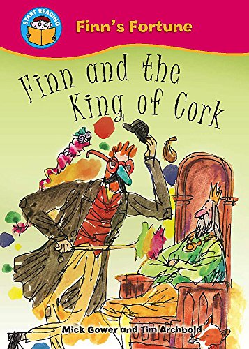 Finn and the King of Cork (Start Reading: Finn's Fortune) (9780750254700) by Mick Gowar