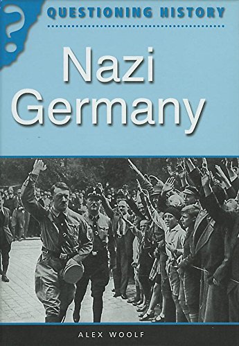 Nazi Germany (Questioning History) (9780750254939) by Woolf, Alex