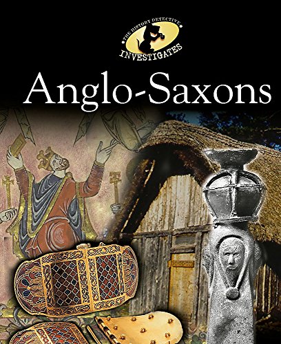 Stock image for The History Detective Investigates: Anglo-Saxons for sale by WorldofBooks