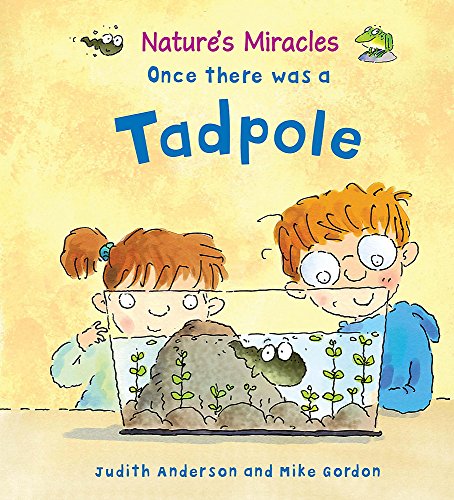 9780750256476: Once There Was a Tadpole (Nature's Miracles)
