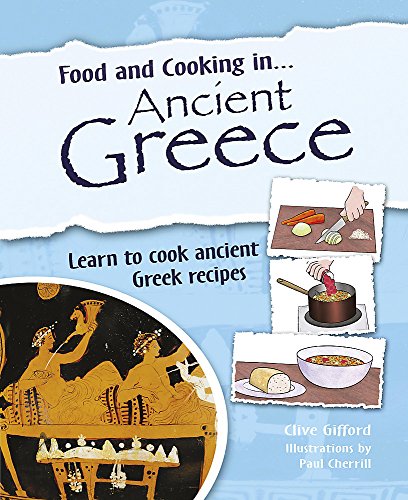 9780750256650: Food and Cooking In: Ancient Greece (Food & Cooking in)