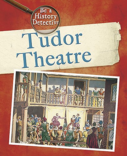 Beispielbild fr A Tudor Theatre (Be a History Detective) zum Verkauf von WorldofBooks