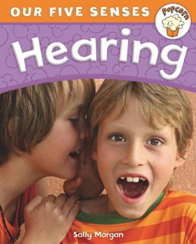 Popcorn: Our Five Senses: Hearing (9780750257657) by Sally Morgan
