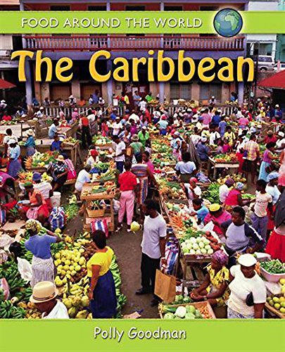 The Caribbean (Food Around the World) - Polly Goodman