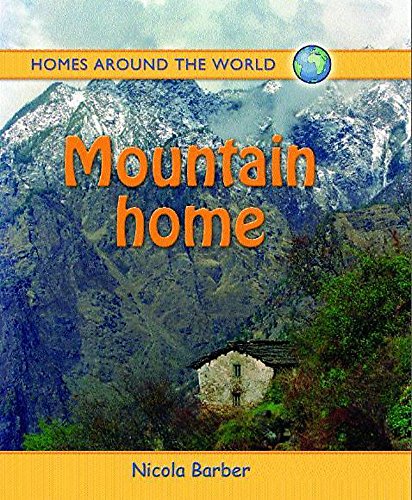 Mountain Home (Homes Around the World) (9780750258685) by Barber, Nicola