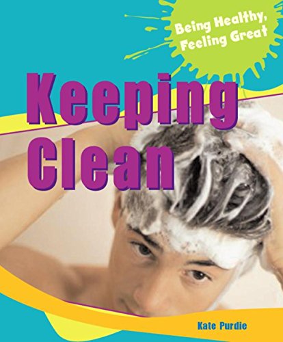 Stock image for Keeping Clean (Being Healthy, Feeling Great) for sale by Reuseabook