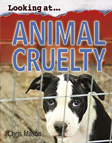 Beispielbild fr Looking At-- Animal Cruelty. Chris Mason zum Verkauf von ThriftBooks-Atlanta