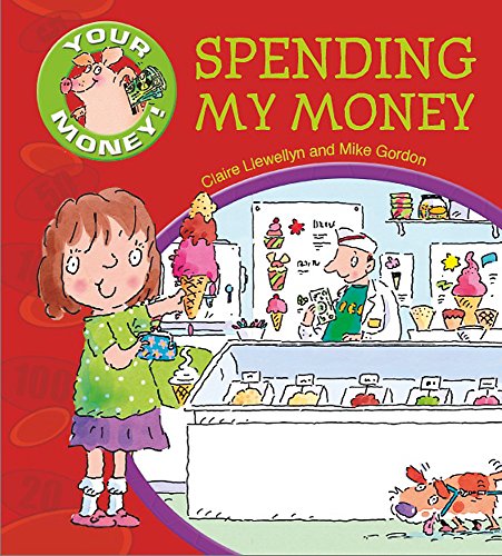 Your Money!: Spending My Money (9780750260961) by Llewellyn, Claire