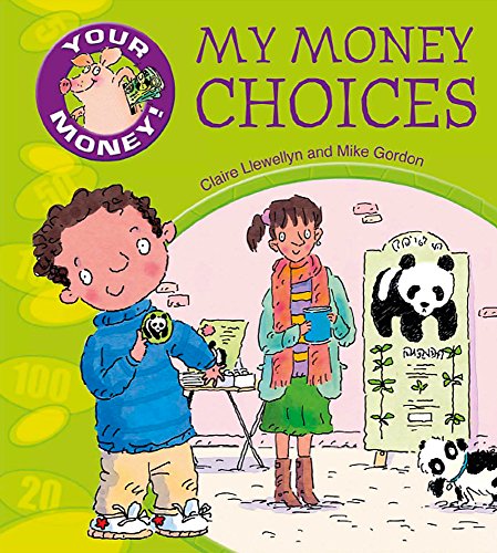 My Money Choices (Your Money!) (9780750260978) by Llewellyn, Claire