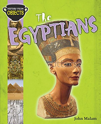 History from Objects: The Egyptians (9780750261272) by Malam, John