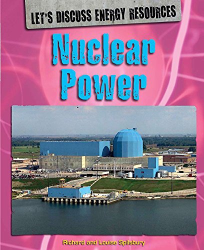 9780750261531: Nuclear Power (Let's Discuss Energy Resources)