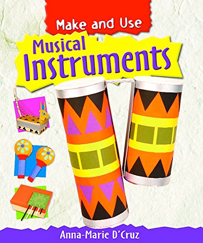 Beispielbild fr Make and Use: Musical Instruments zum Verkauf von MusicMagpie