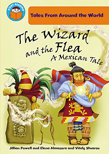 Stock image for Start Reading: Tales From Around the World: The Wizard and the Flea: a Mexican tale for sale by WorldofBooks