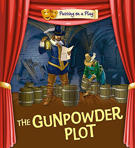 Stock image for Putting on a Play: Gunpowder Plot for sale by WorldofBooks