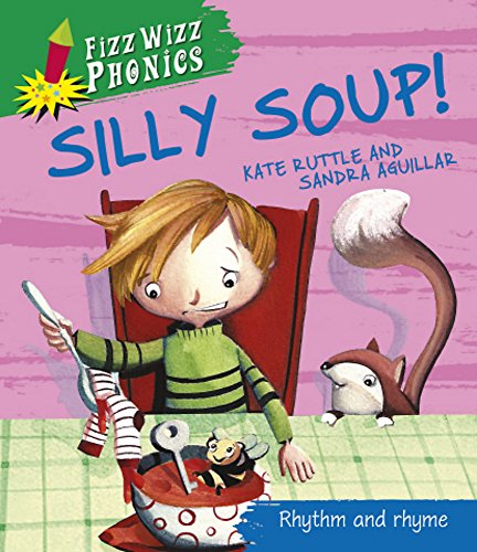 Silly Soup! (Fizz Wizz Phonics) (9780750266512) by Kate Ruttle