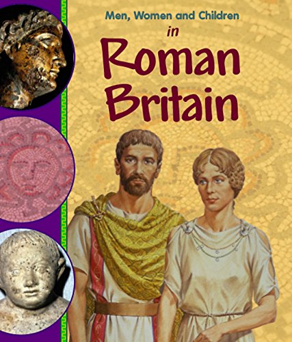 Stock image for Men, Women and Children: In Roman Britain for sale by WorldofBooks
