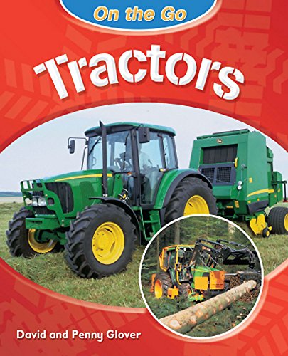 Tractors (On the Go) (9780750267106) by David Glover