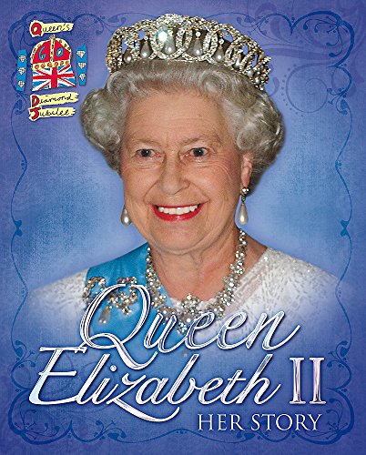 Queen Elizabeth II: Her Story (9780750267502) by John Malam