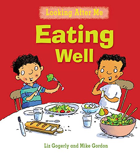 Looking After Me: Eating Well (9780750268134) by Liz Gogerly