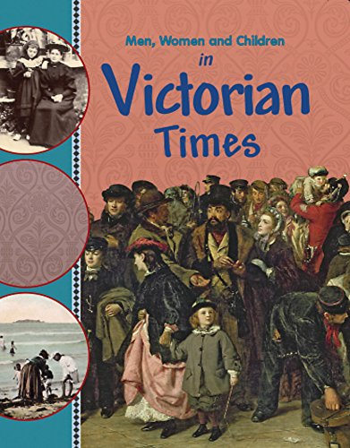 In Victorian Times. by Peter Hepplewhite (Men, Women & Children) (9780750268226) by Peter Hepplewhite