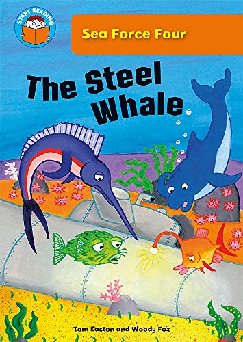 Beispielbild fr Start Reading: Sea Force Four: The Steel Whale zum Verkauf von WorldofBooks