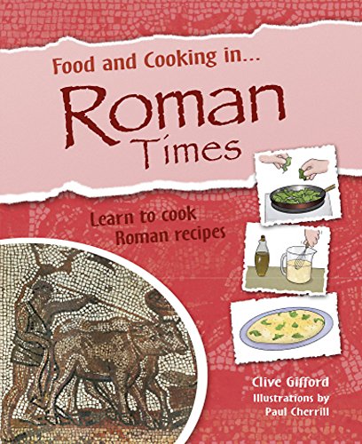 Beispielbild fr Food and Cooking In: Roman Times zum Verkauf von WorldofBooks