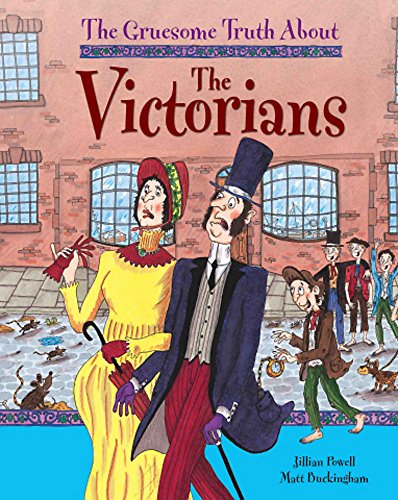 Beispielbild fr The Gruesome Truth About: The Victorians zum Verkauf von WorldofBooks