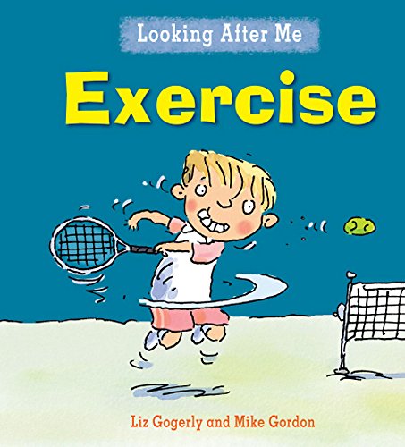 9780750269650: Exercise. Written by Liz Gogerly (Looking After Me)