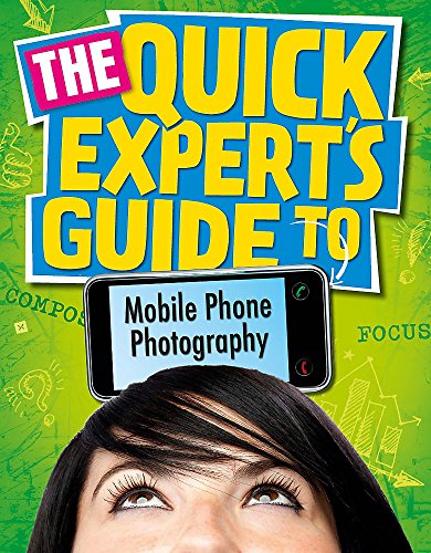 Beispielbild fr Quick Expert's Guide: Mobile Phone Photography zum Verkauf von WorldofBooks