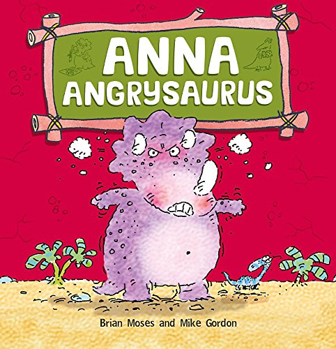 9780750271127: Dinosaurs Have Feelings, Too: Anna Angrysaurus