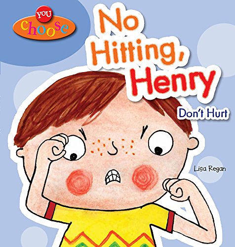 You Choose!: No Hitting, Henry (9780750277099) by Regan, Lisa