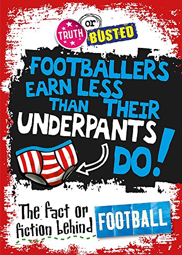 Stock image for Truth or Busted: The Fact or Fiction Behind Football for sale by WorldofBooks