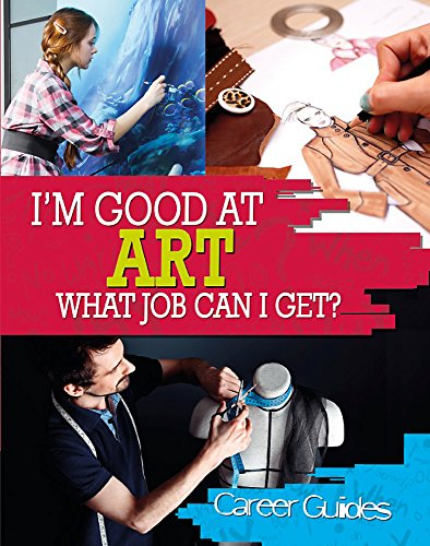 Stock image for I'm Good At: Art What Job Can I Get? for sale by WorldofBooks