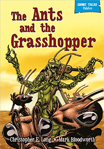 Imagen de archivo de Short Tales Fables: The Ants and the Grasshopper a la venta por Stephen White Books
