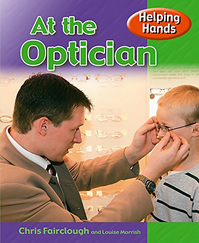 At the Optician (Helping Hands) (9780750278638) by [???]