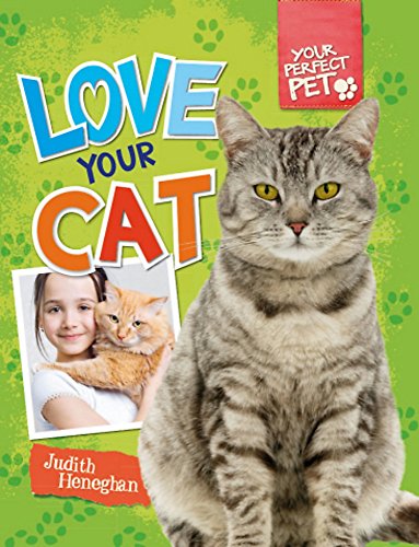 Stock image for Your Perfect Pet: Love Your Cat for sale by WorldofBooks