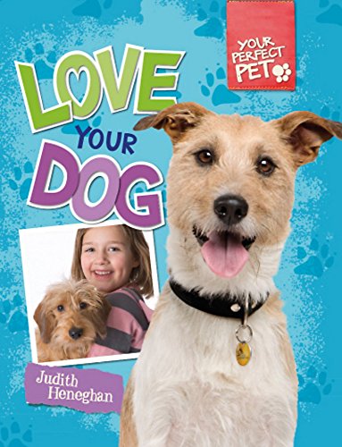 Imagen de archivo de Love Your Dog (Your Perfect Pet) a la venta por WorldofBooks