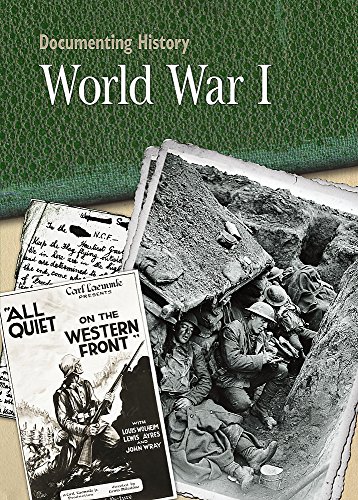 World War I (Documenting History (Paperback)) (9780750280938) by Philip Steele