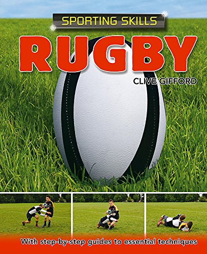 Rugby (Sporting Skills) (9780750281201) by Clive Gifford