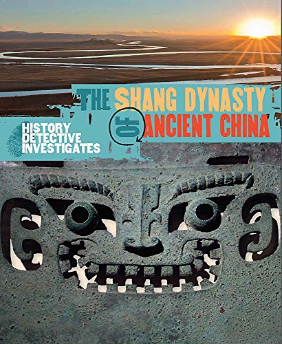 Imagen de archivo de The History Detective Investigates: The Shang Dynasty of Ancient China a la venta por AwesomeBooks