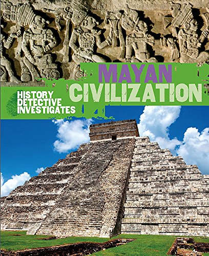 9780750281768: The History Detective Investigates: Mayan Civilization