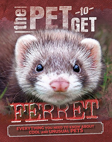 Stock image for The Pet to Get: Ferret for sale by WorldofBooks