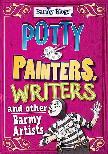 Imagen de archivo de Barmy Biogs: Potty Painters, Writers & other Barmy Artists a la venta por Bookmonger.Ltd