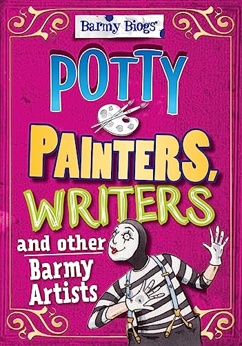 Stock image for Barmy Biogs: Potty Painters, Writers & other Barmy Artists for sale by Bookmonger.Ltd