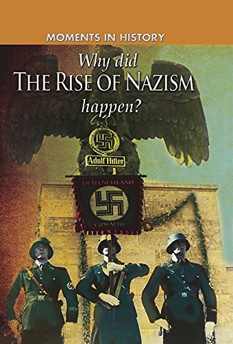 9780750284110: Moments in History: Why did the Rise of the Nazis happen?