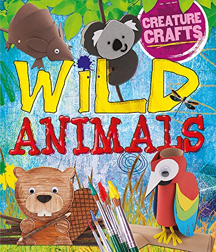 Beispielbild fr Wild Animals (Creature Crafts) zum Verkauf von WorldofBooks