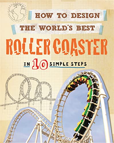 Stock image for How to Design the World's Best Roller Coaster for sale by Blackwell's