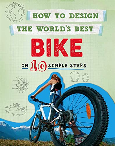 Stock image for How to Design the World's Best Bike for sale by Blackwell's