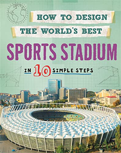 Stock image for How to Design the World's Best Sports Stadium for sale by Blackwell's